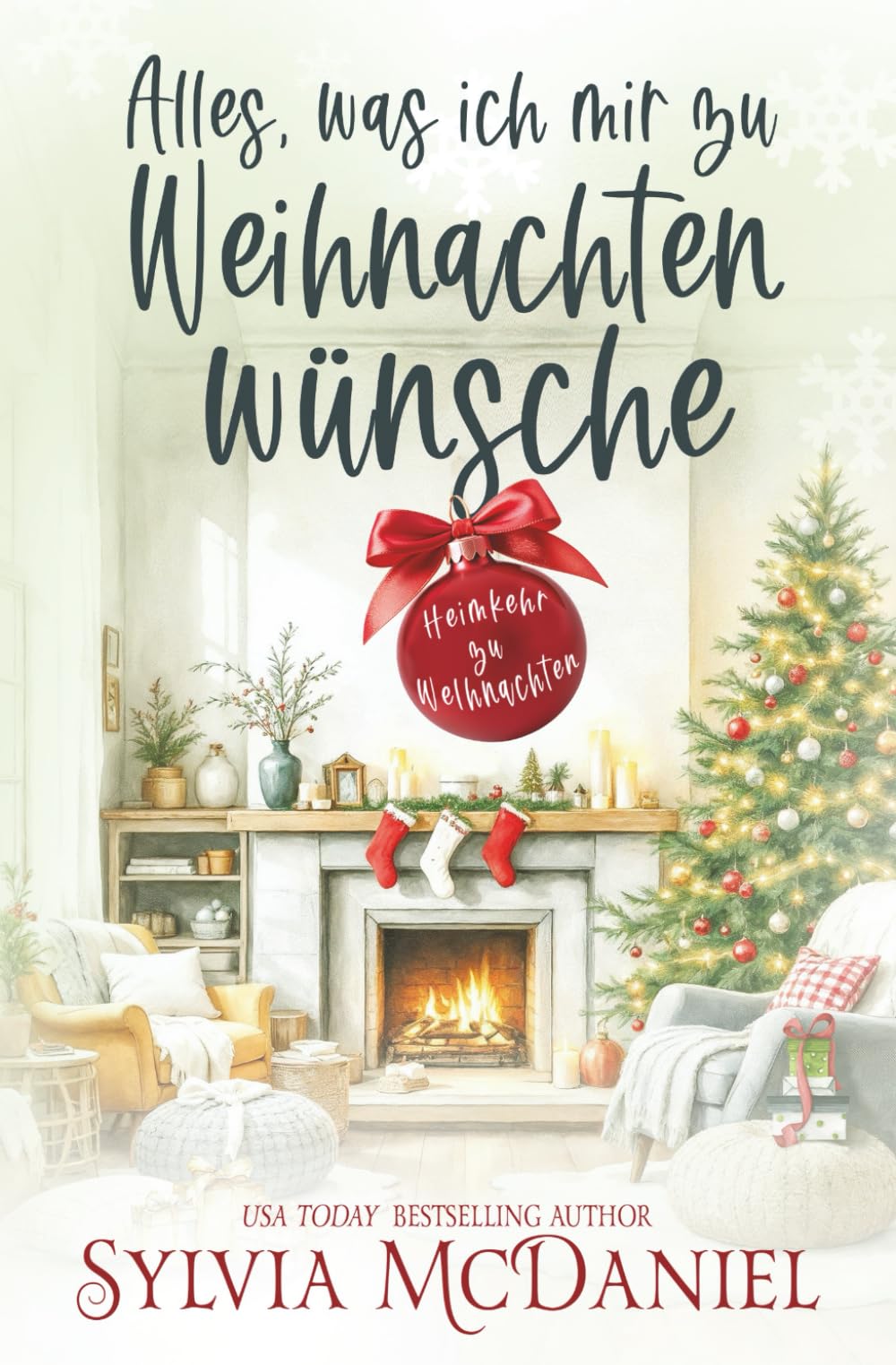Alles, was ich mir zu Weihnachten wünsche (Heimkehr zu Weihnachten)