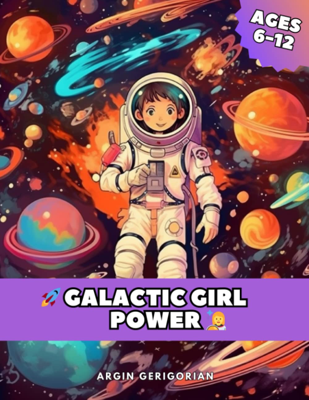 Galactic Girl Power: A Powerful Coloring Book for Girls: Explore the Universe and Discover the Wonders of Space with Inspiring Women