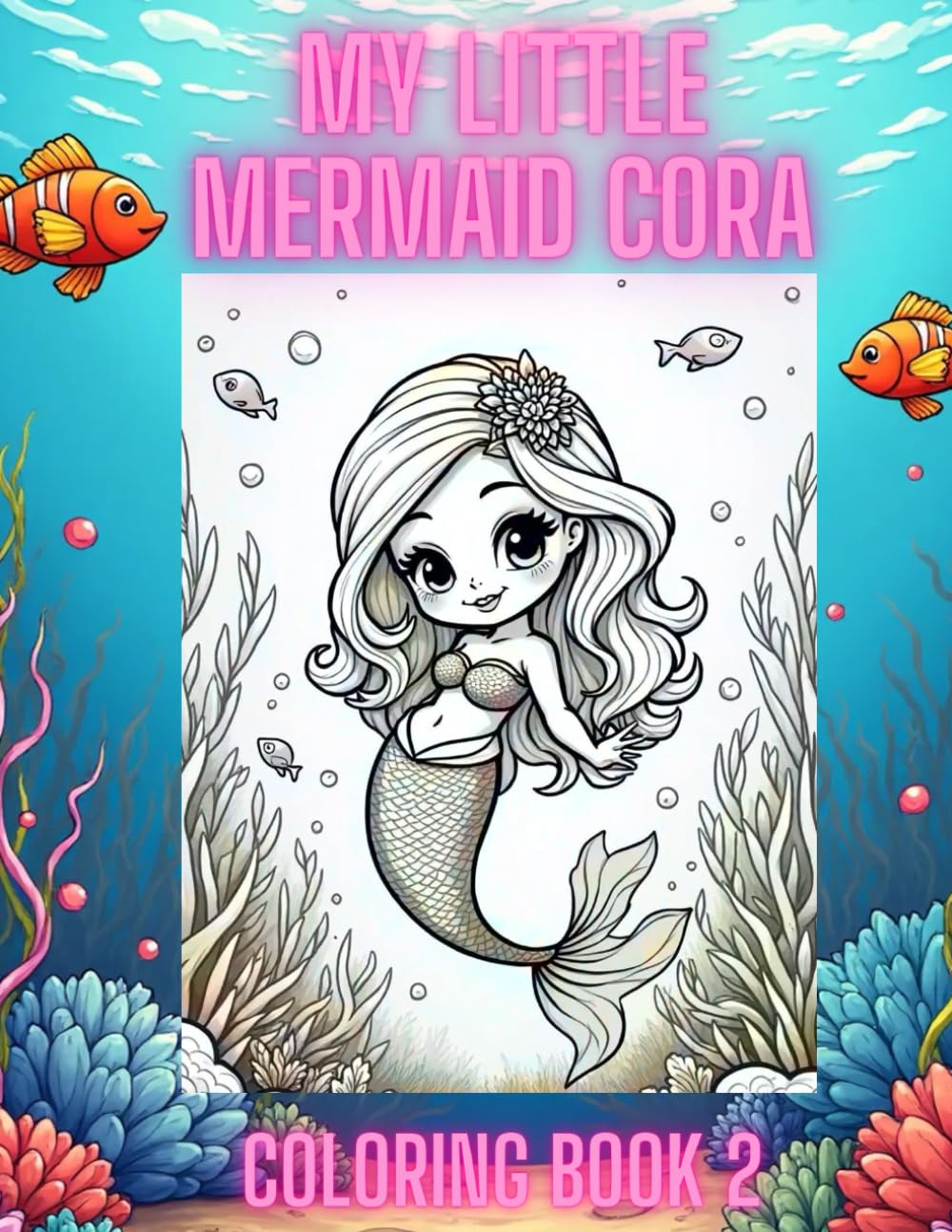 My Little Mermaid Cora Coloring Book 2: Fun Coloring Activity Book for Kids Ages 4+
