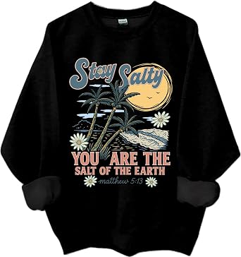 Salty Stay Hoodie, Salty Stay You Are The Salt Of The Earth Mattew 513 Sweatshirt Beach Sunset Pullover Shirt