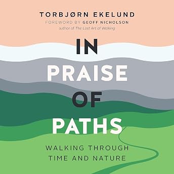 In Praise of Paths Audiobook by Torbjørn Ekelund episode artwork