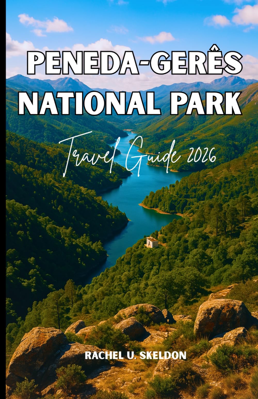 PENEDA-GERÊS NATIONAL PARK TRAVEL GUIDE 2026: A Local Guide Including Insider Tips, Adventure, Hiking Trails, And More