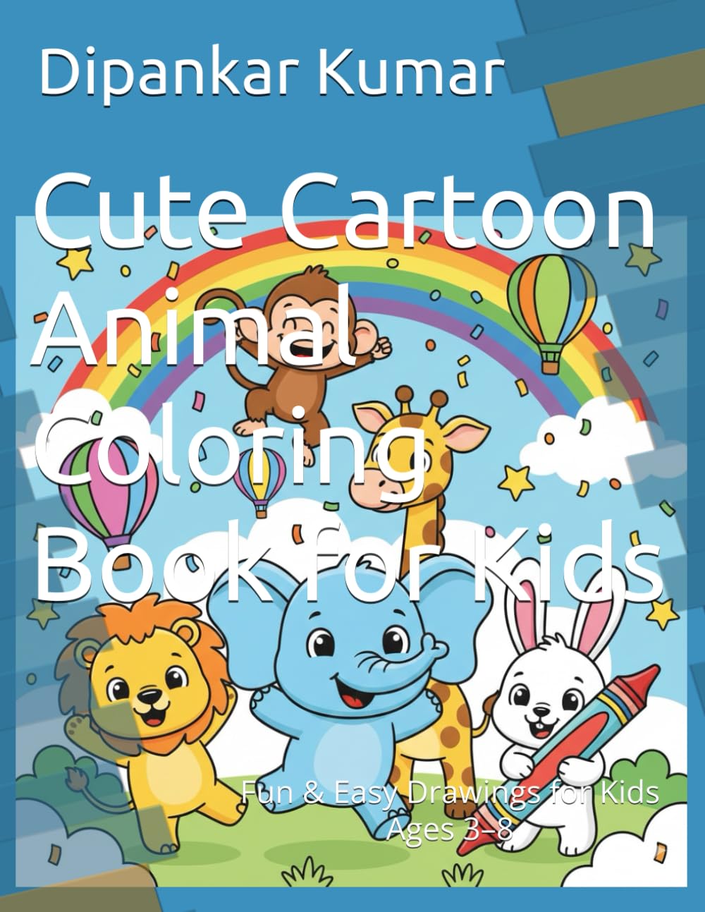 Cute Cartoon Animal Coloring Book for Kids: Fun & Easy Drawings for Kids Ages 3–8