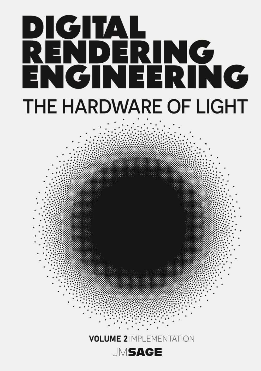 Digital Rendering Engineering: The Hardware of Light: Real-Time Ray Tracing, DirectX 12, Vulkan, HLSL, and GPU-Driven Rendering