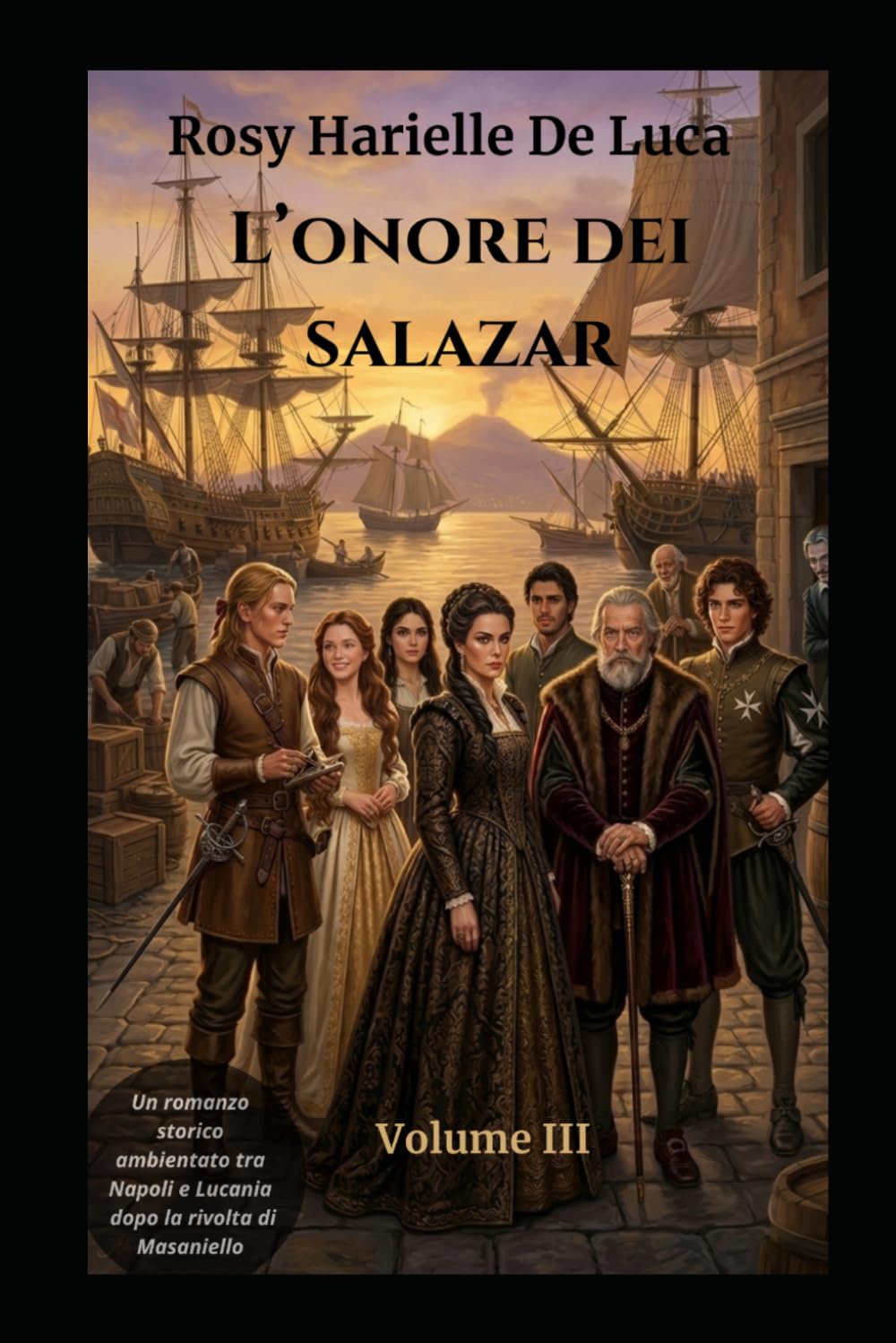 L'onore dei Salazar: Volume III - Firmeza y honor - Un romanzo storico ambientato nella Napoli post rivoluzione di Masaniello (L'onore dei Salazar: la trilogia Vol. 3)