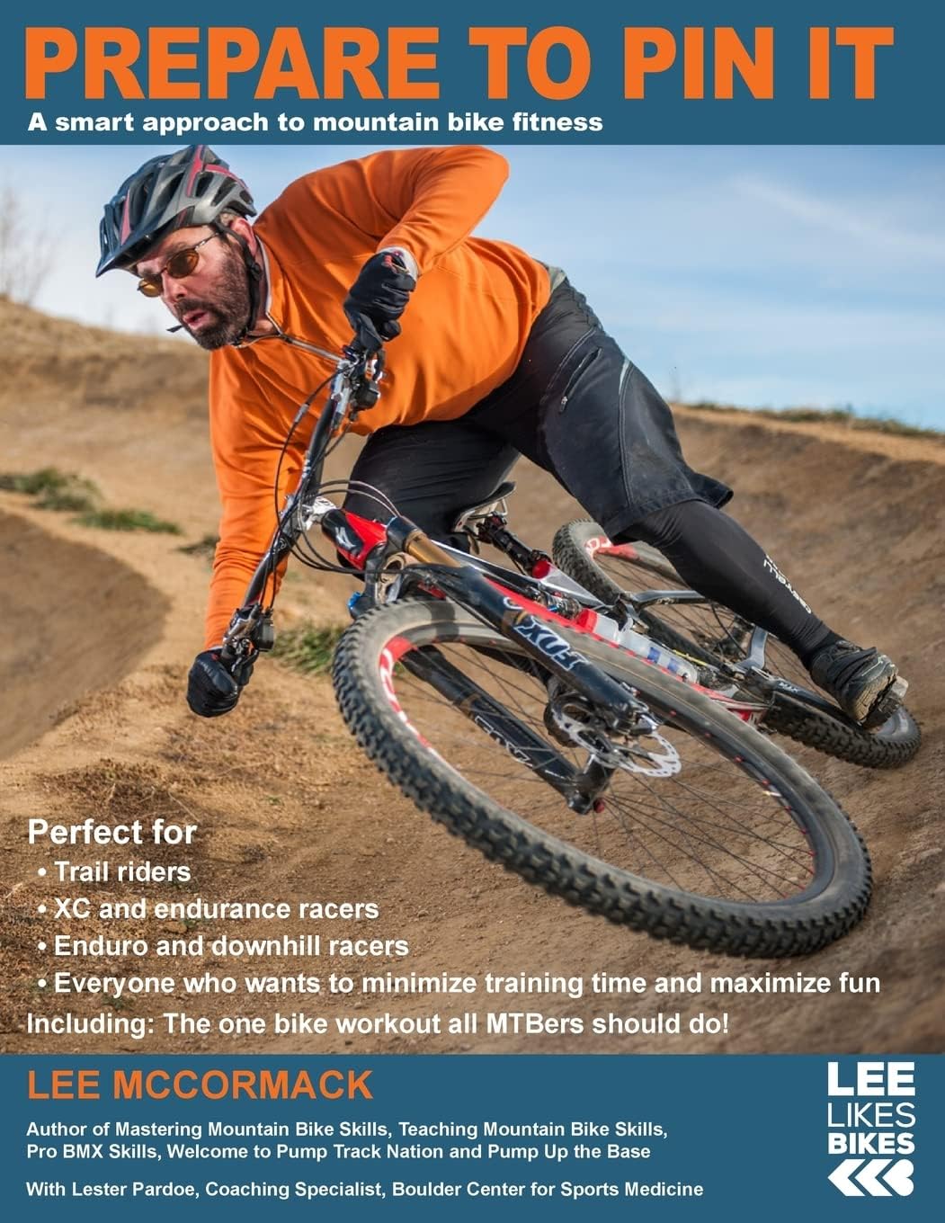 Prepare to Pin It: A smart approach to mountain bike fitness (Lee Likes Bikes training series)