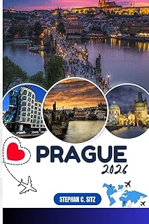 PRAGUE GUIDE DE VOYAGE: D&eacute;couvrez les meilleures attractions, activit&eacute;s de plein air, tr&eacute;sors cach&eacute;s et excursions d