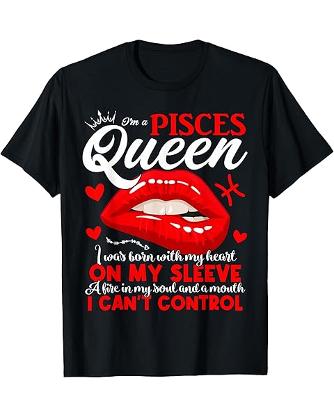 Pisces Queen Pisces Zodiac Sign Women Girls Birthday Lip T-Shirt