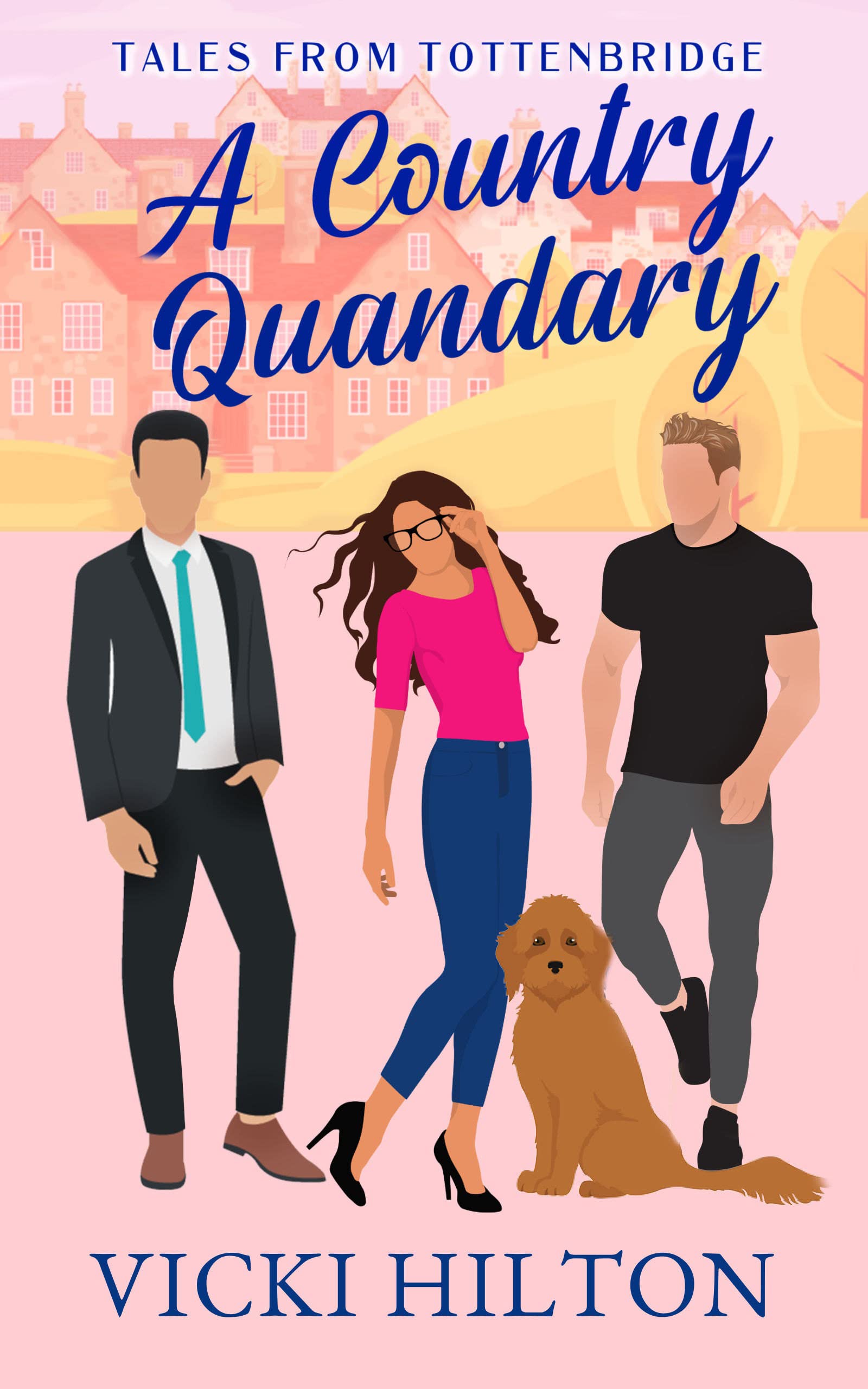 A Country Quandary: A slow burn, small town, love triangle, romantic comedy (Tales from Tottenbridge Book )