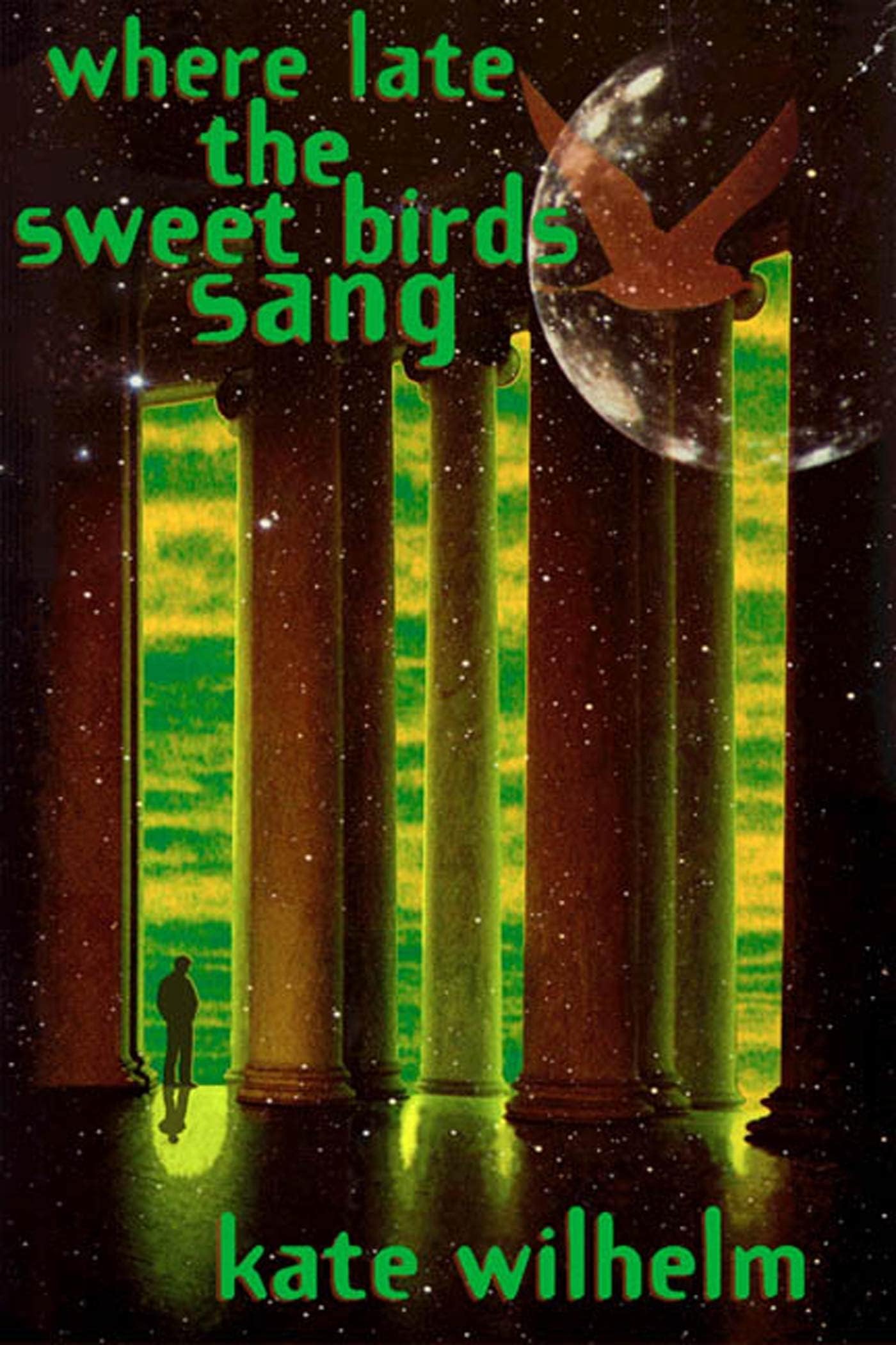 Kate WilhelmWhere Late The Sweet Birds Sang: A Novel