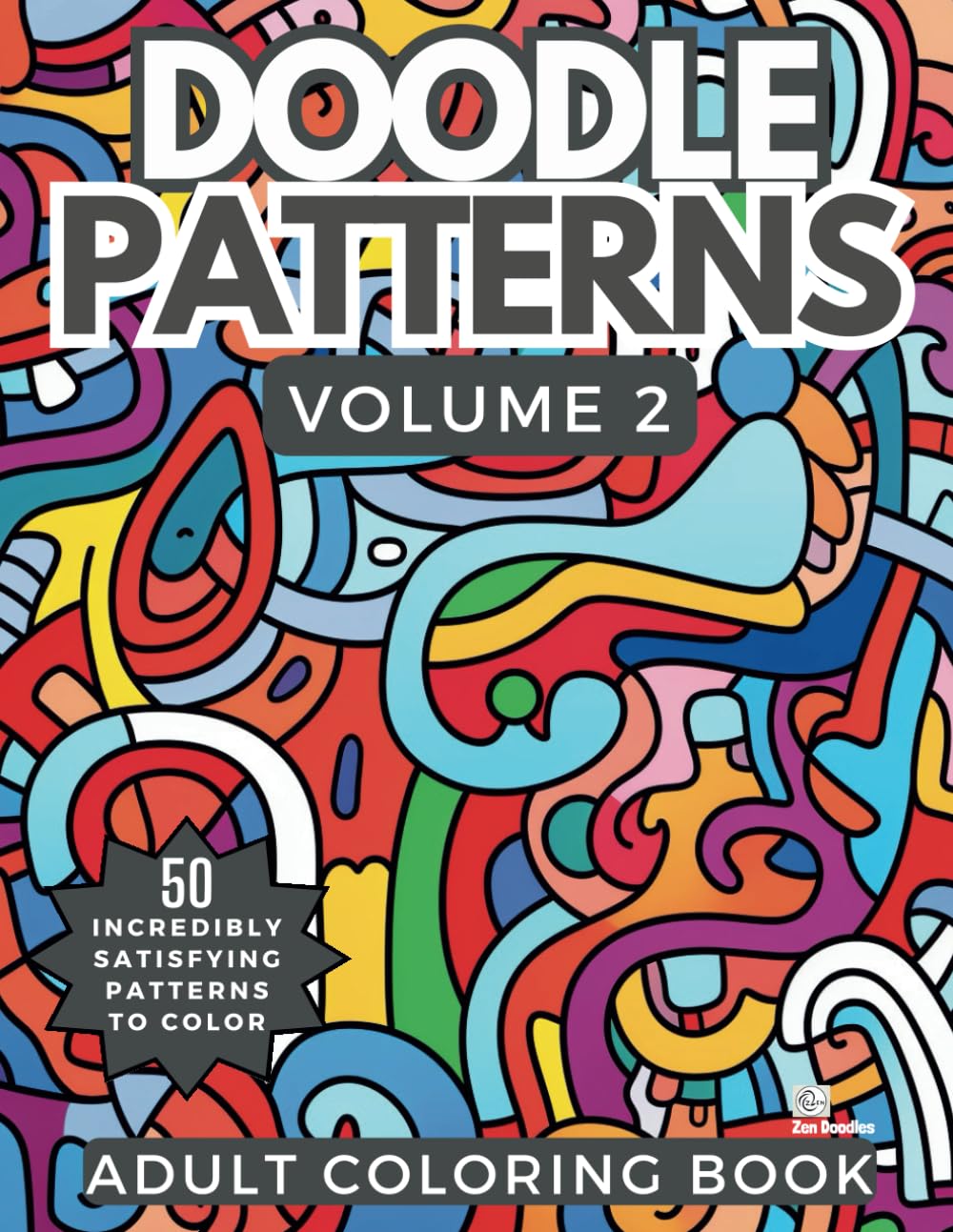 Doodle Patterns Adult Coloring Book Volume 2: 50 Incredibly Fun and Relaxing Drawings for Stress Relief and Mindfulness (Heavenly Patterns)