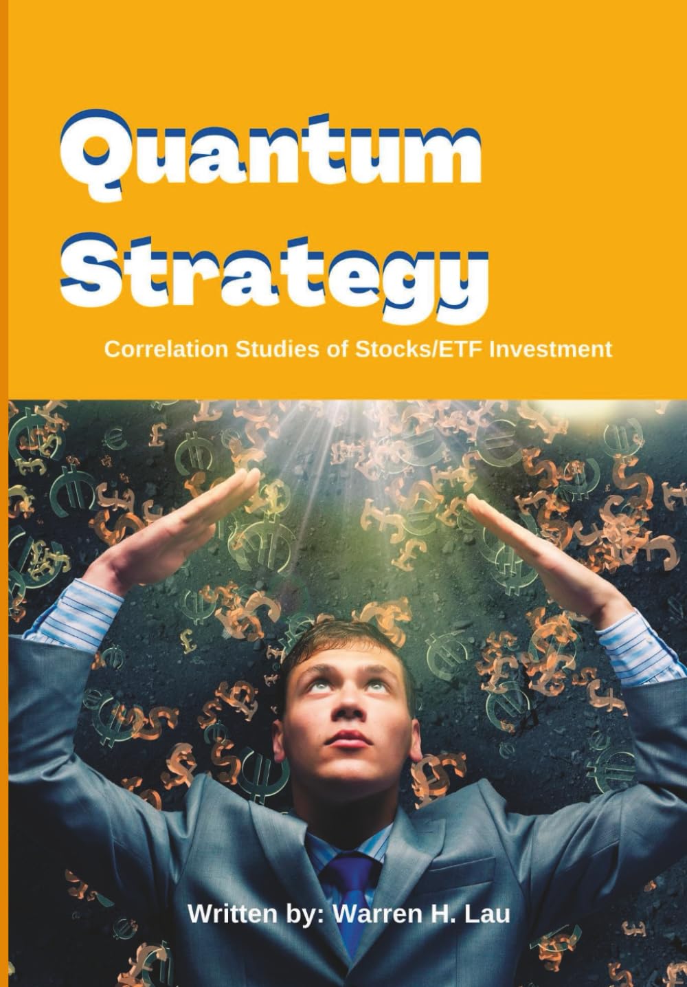 Quantum Strategy: Correlation Studies of Stocks/ETF Investment (Winning Strategies of Professional Investment)