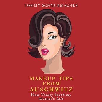 Makeup Tips from Auschwitz Audiobook by Tommy Schnurmacher episode artwork