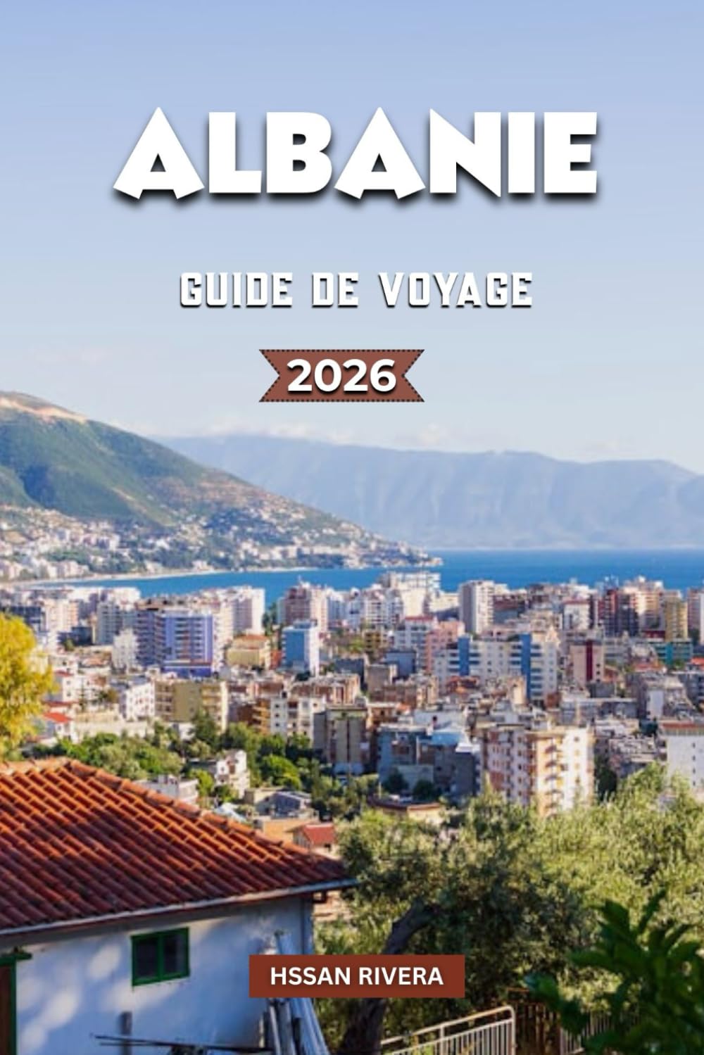 ALBANIE GUIDE DE VOYAGE 2026