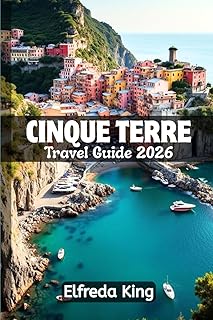 CINQUE TERRE Travel Guide 2026: How to Explore one of Italy's Coastal Areas on a Budget without Missing the Highlights (TRAVEL SMART SERIES 2026)