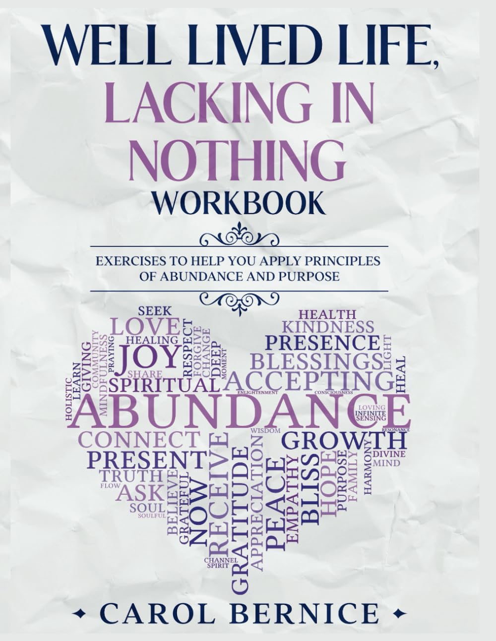 A Well-Lived Life Lacking Nothing Workbook: Exercises to Apply Principles for Abundance and Purpose