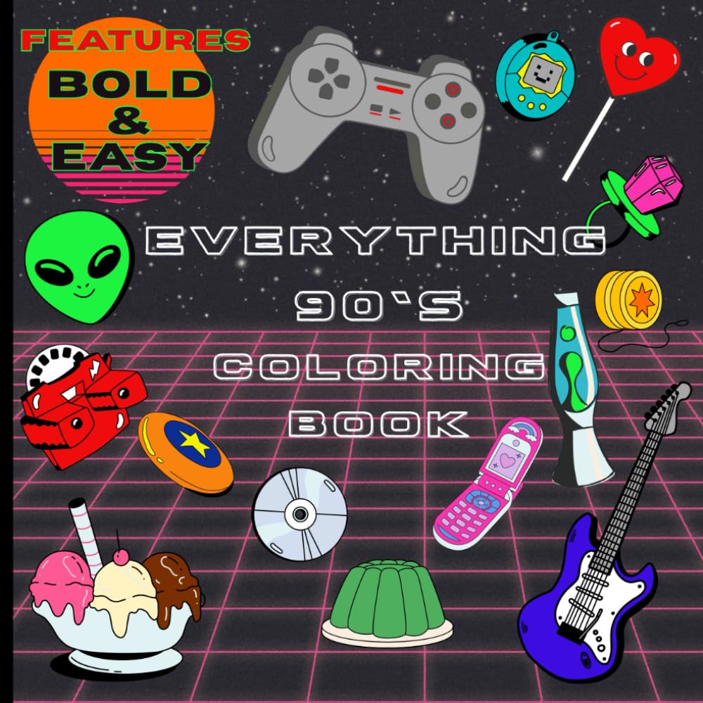 Everything 90's Coloring Book: Nineties Nostalgia (Everything Decade's Coloring)