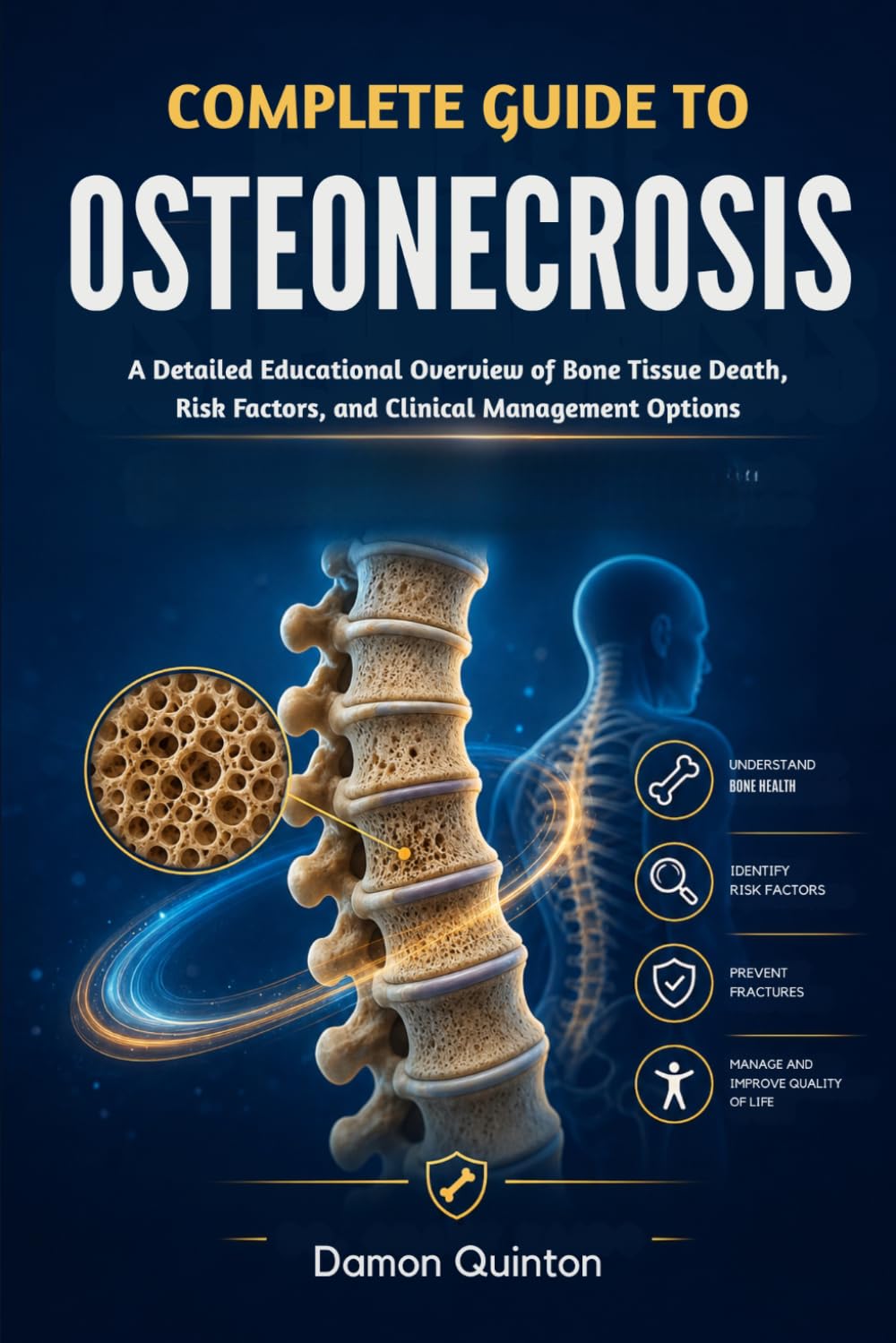 Complete Guide To Osteonecrosis: A Detailed Educational Overview of Bone Tissue Death, Risk Factors, and Clinical Management Options