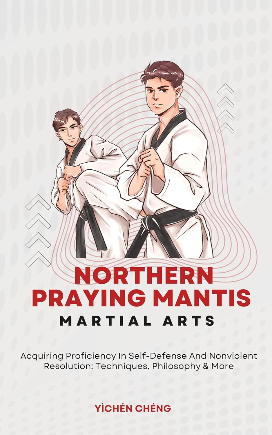 NORTHERN PRAYING MANTIS MARTIAL ARTS Acquiring Proficiency In Self