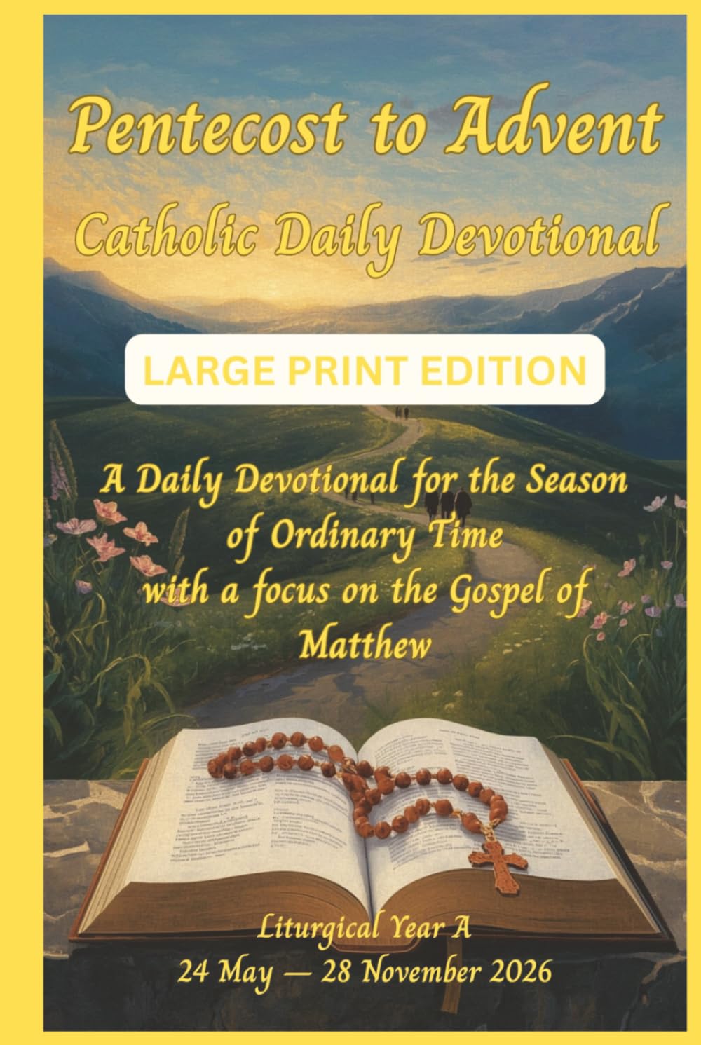 From Pentecost to Advent 2026 - Large Print Edition: A Daily Devotional for the Season of Ordinary Time with a focus on the Gospel of Matthew