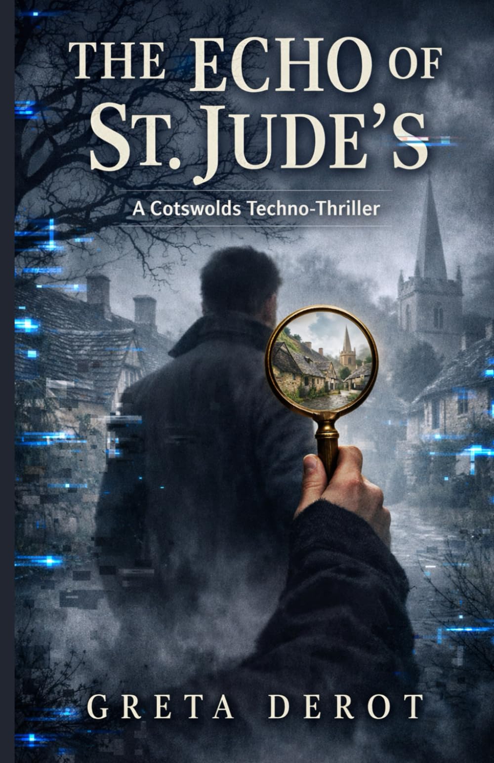 The Echo of St. Jude’s: A Cotswolds Techno-Thriller