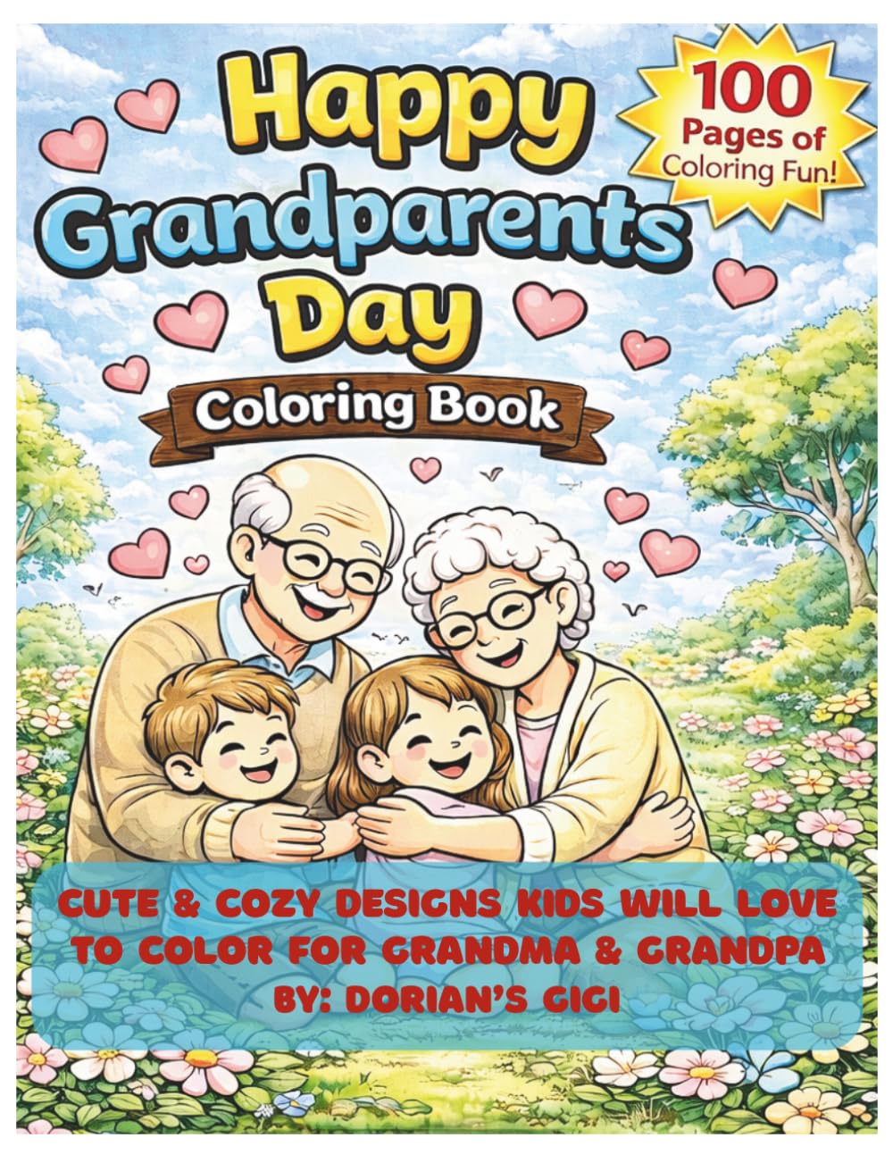 HAPPY GRANDPARENTS DAY!: HEARTWARMING COLORING & ACTIVITY FEATURING LOVING ACTIVITIES & A FEW MESSES!