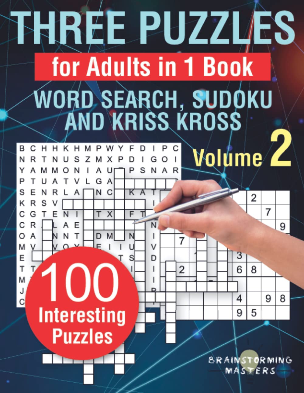 Three Puzzles for Adults in 1 Book: Word Search, Sudoku and Kriss Kross. 100 Interesting Puzzles Volume 2