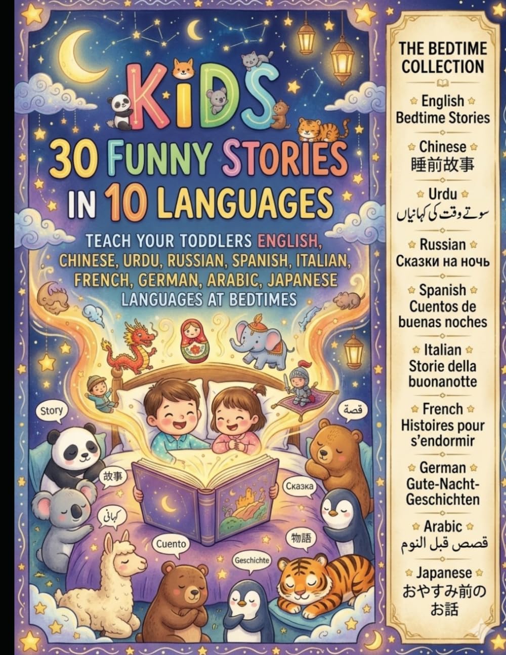 Kids 30 Funny Stories in 10 Languages. Let Them Learn: Teach Your Toddlers English, Chinese, Urdu, Russian, Spanish, Italian, French, German, Arabic, Japanese Languages At Bedtimes