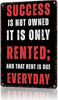 Funny Metal Sign Success Is Not Owned, It Is Rented - And That Rent Is Due Everyday Vintage Tin Signs Poster For Home Room Bedroom Office Decor 8x12inch