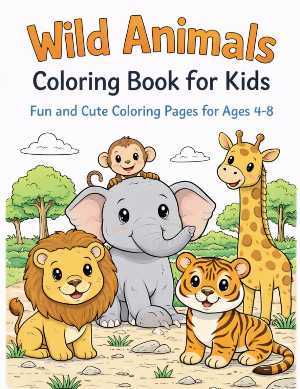 Wild Animals Coloring Book for Kids: Fun and Cute Coloring Pages for Ages 4–8 (Wild Animals Coloring & Discovery Series)