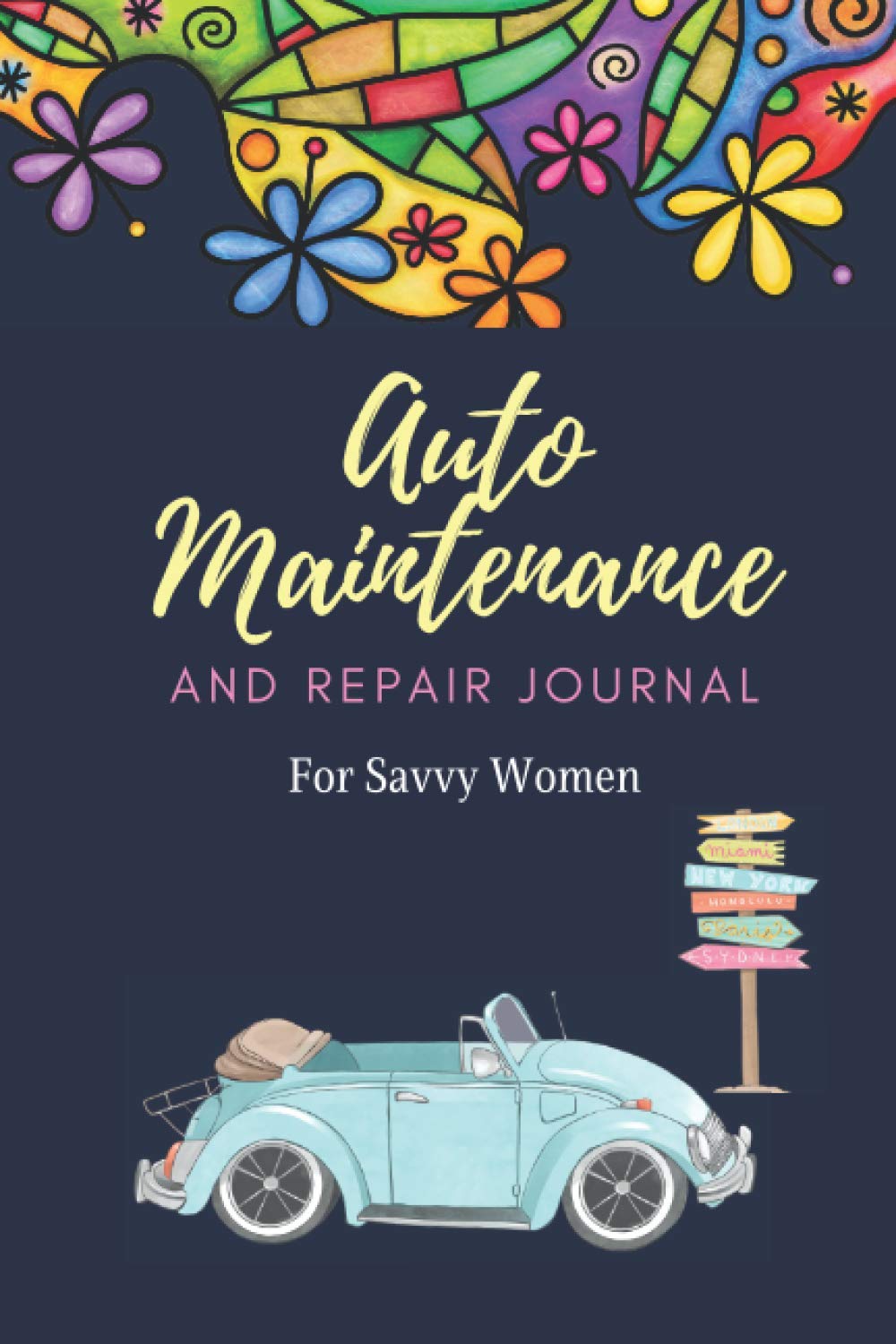 Auto Maintenance and Repair Journal for Savvy Women: Car or Truck Information in a Handy Record Book