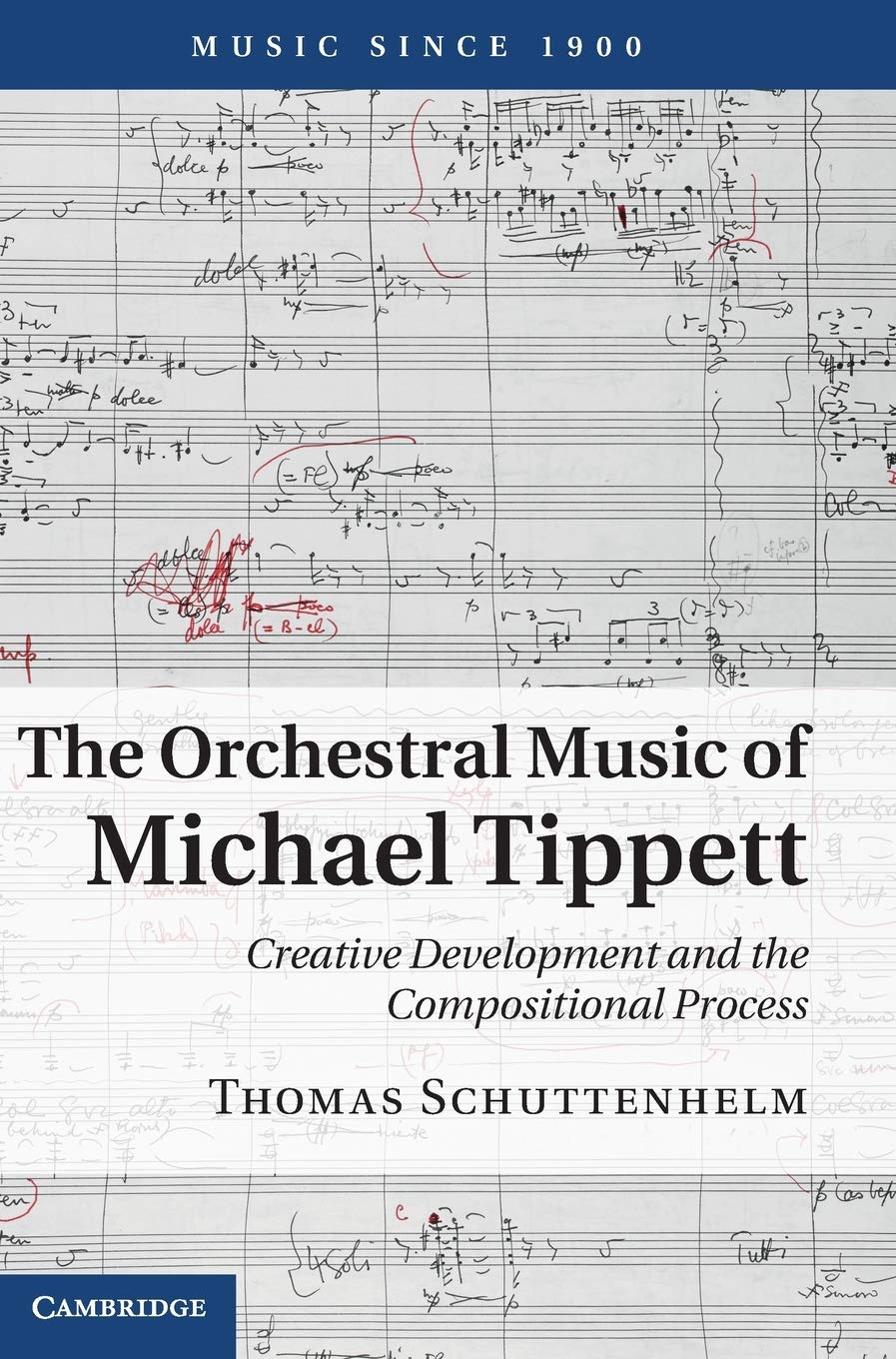 The Orchestral Music of Michael Tippett: Creative Development and the Compositional Process
