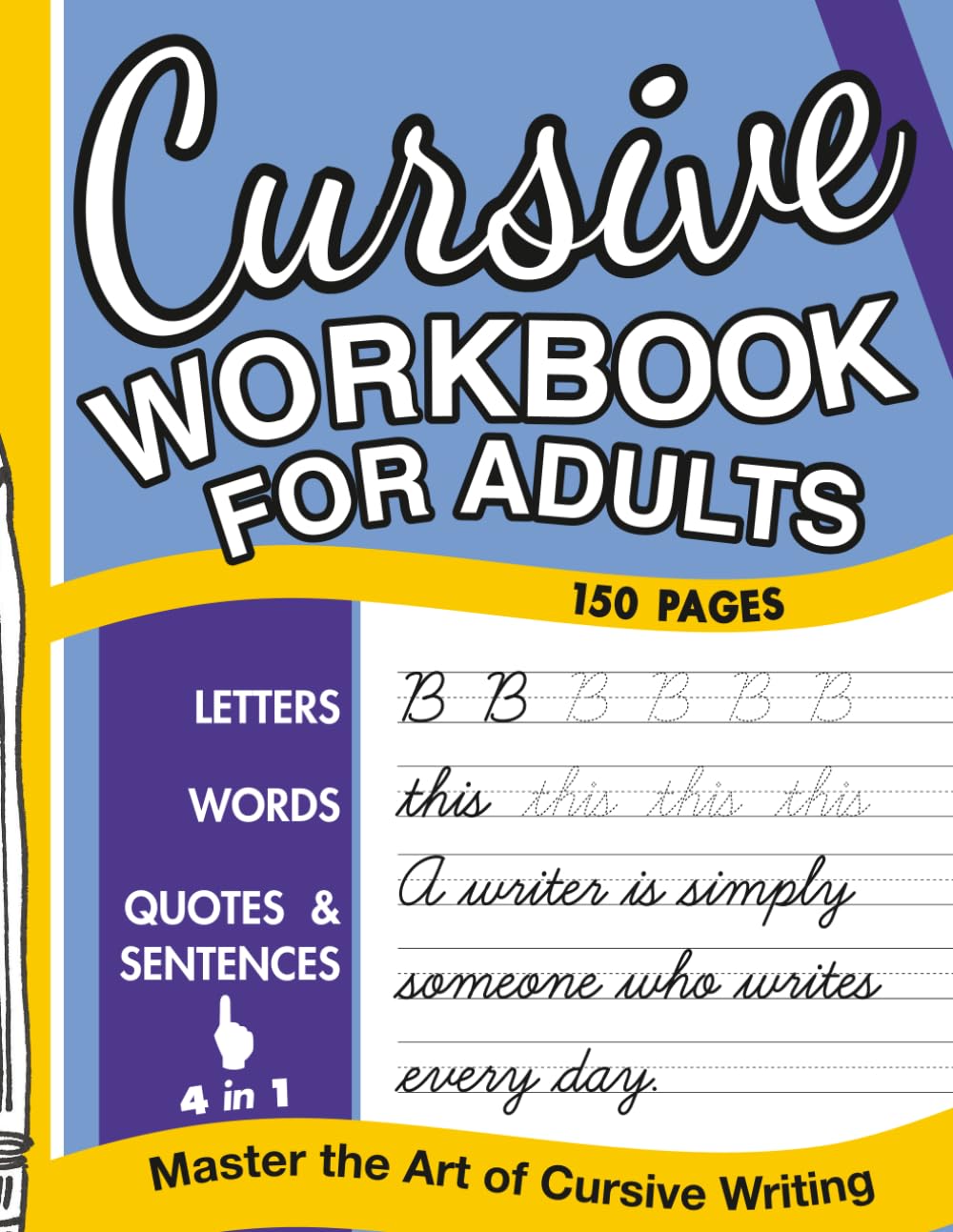The Cursive Handwriting Workbook For Adults: Improve Cursive, Refine Penmanship & Rediscover the Joy of Writing | Mindful Exercises & Journaling Prompts