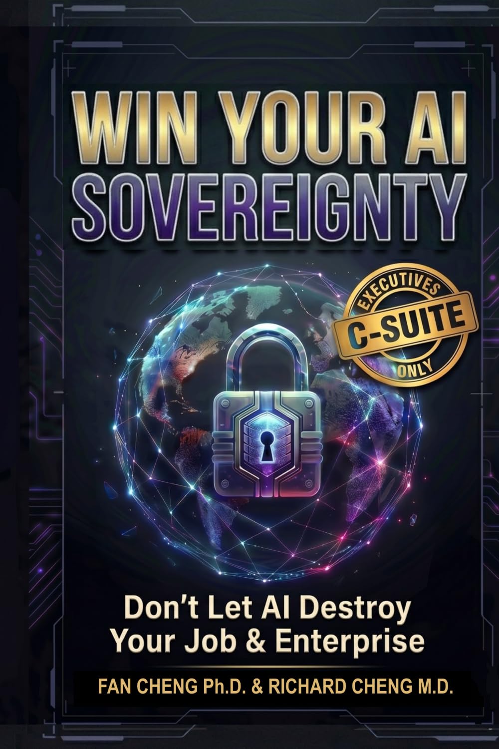 WIN YOUR AI SOVEREIGNTY: Don't Let AI Destroy Your Job & Enterprise (Enterprise AI for Executives)