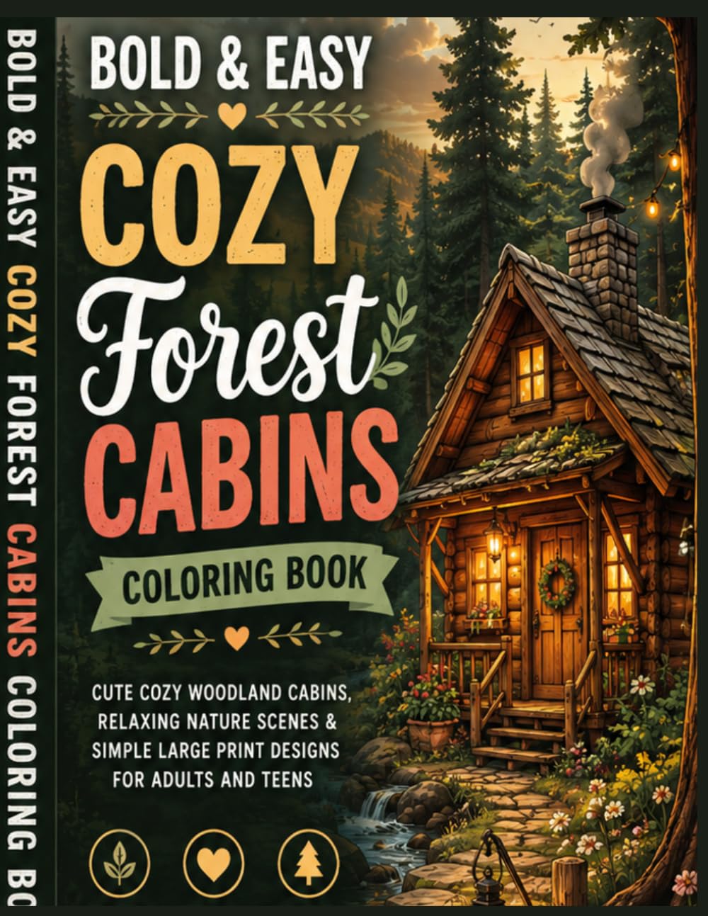 Bold & Easy Cozy Forest Cabins Coloring Book: Cute Cozy Woodland Cabins, Relaxing Nature Scenes & Simple Large Print Designs for Adults and Teens
