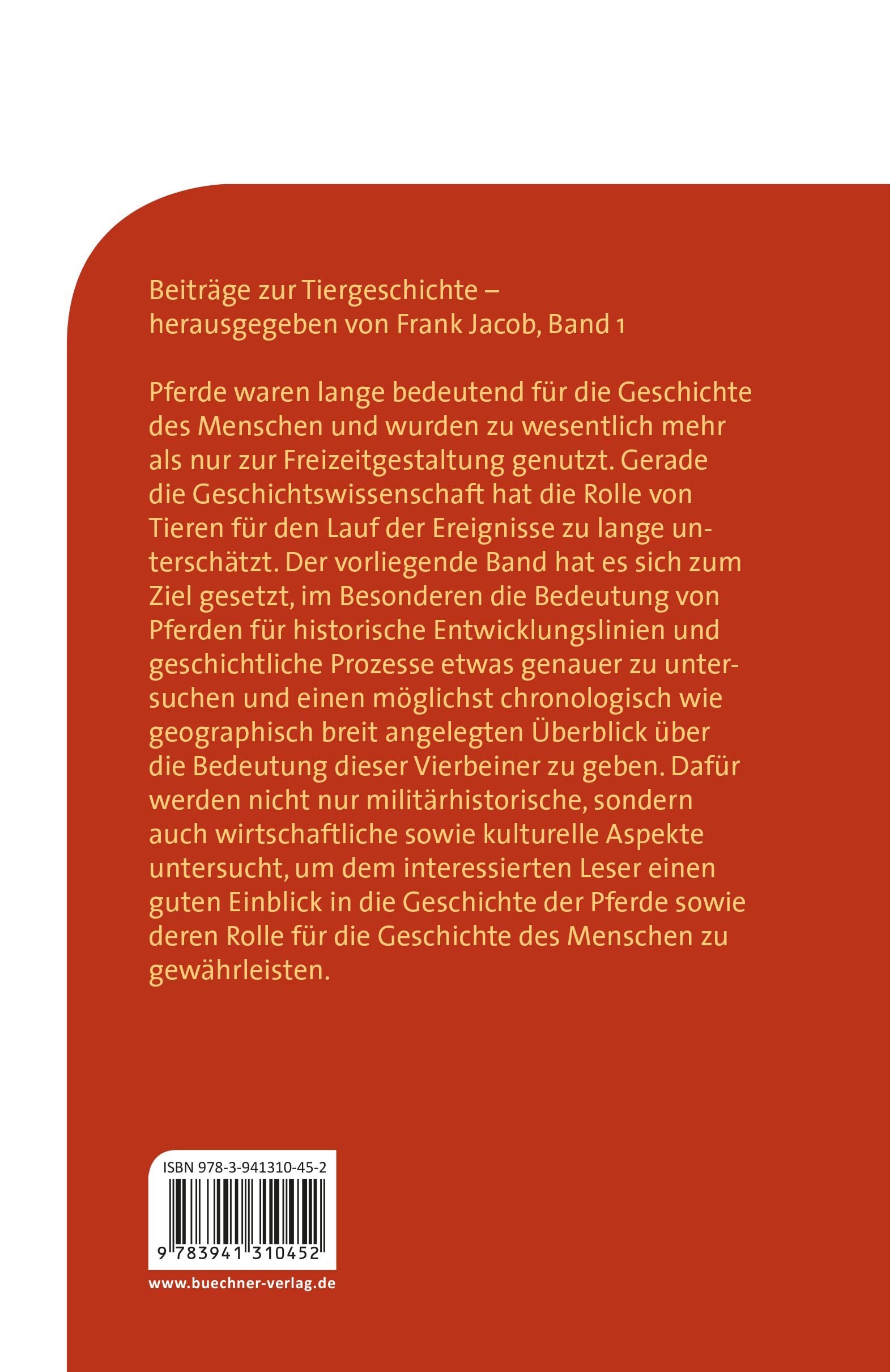 Pferde in der Geschichte: Begleiter in der Schlacht, Nutztier, literarische Inspiration (Beiträge zur Tiergeschichte)