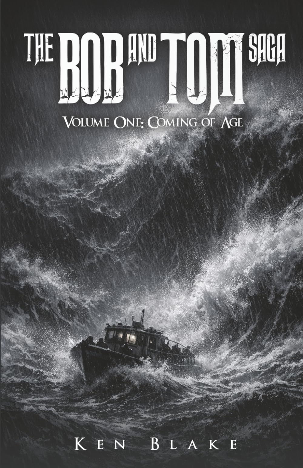 The Bob And Tom Saga: Volume One: Coming of Age