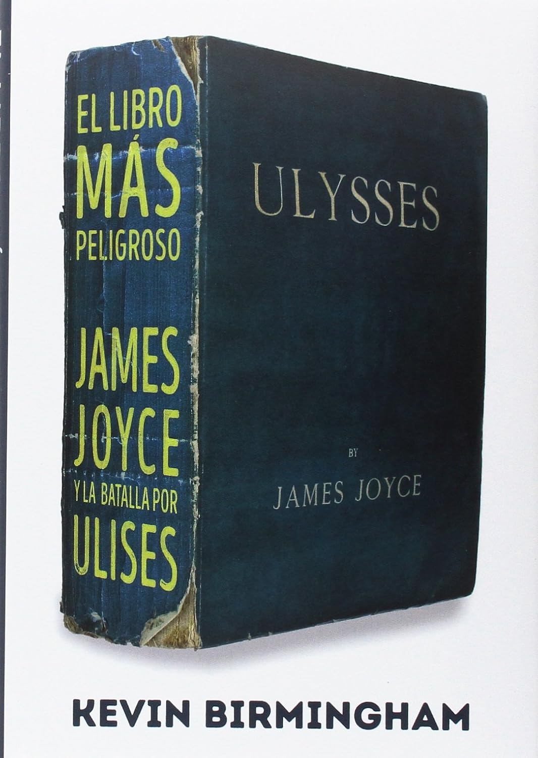 El libro más peligroso: James Joyce y la batalla por Ulises      Hardcover – November 23, 2016