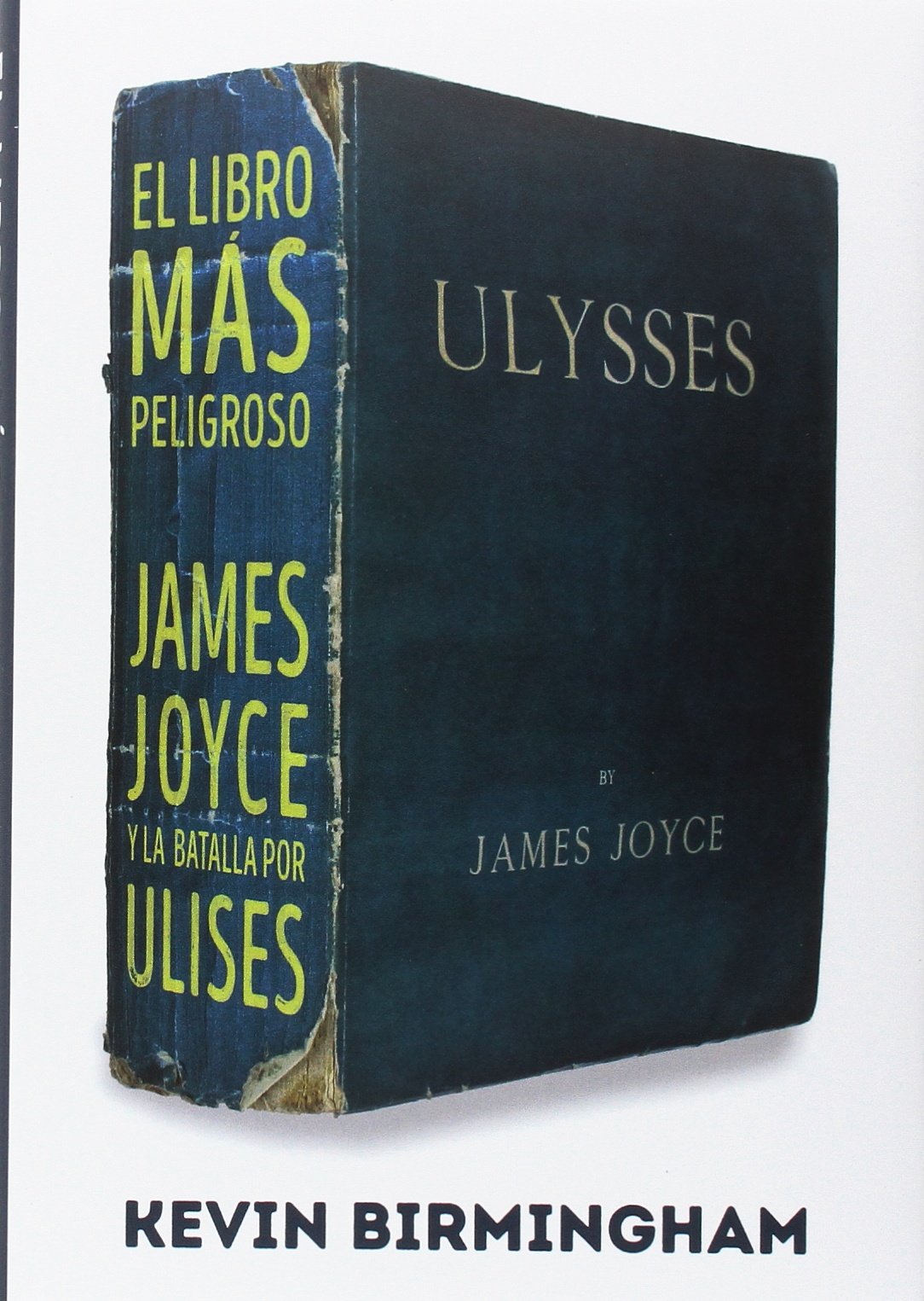 El libro más peligroso: James Joyce y la batalla por Ulises: 13 (Es Pop Ensayo)