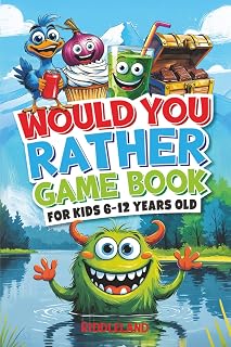 Would You Rather Game Book: For Kids 6-12 Years Old: The Book of Silly Scenarios, Challenging Choices, and Hilarious Situations the Whole Family Will Love (Game Book Gift Ideas)