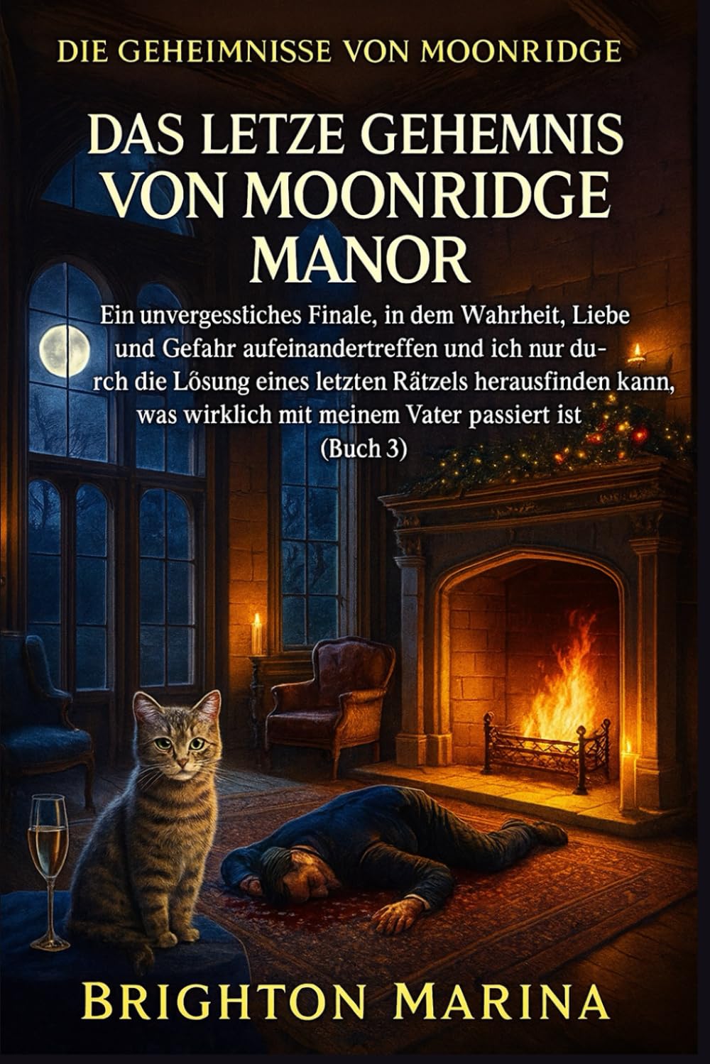 DAS LETZTE GEHEIMNIS VON MOONRIDGE MANOR: Ein packendes Finale, in dem ein letztes Rätsel die Wahrheit über das Schicksal meines Vaters enthüllt (Buch 3) (DIE GEHEIMNISSE VON MOONRIDGE)