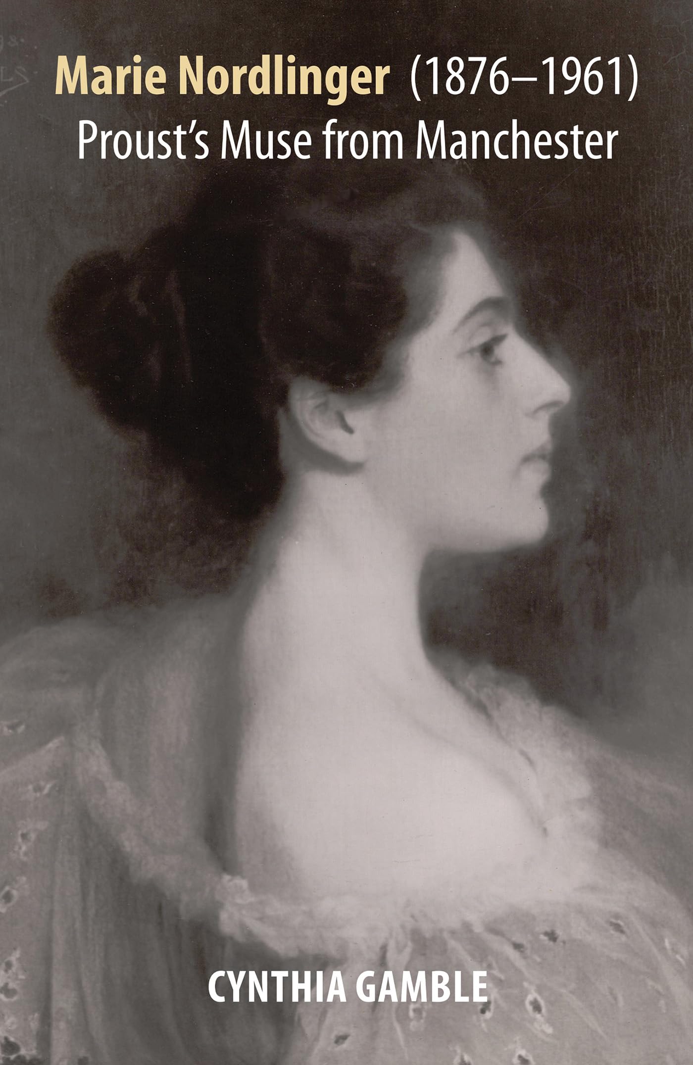 Marie Nordlinger 1876-1961 l'histoire secrète de Proust's Muse