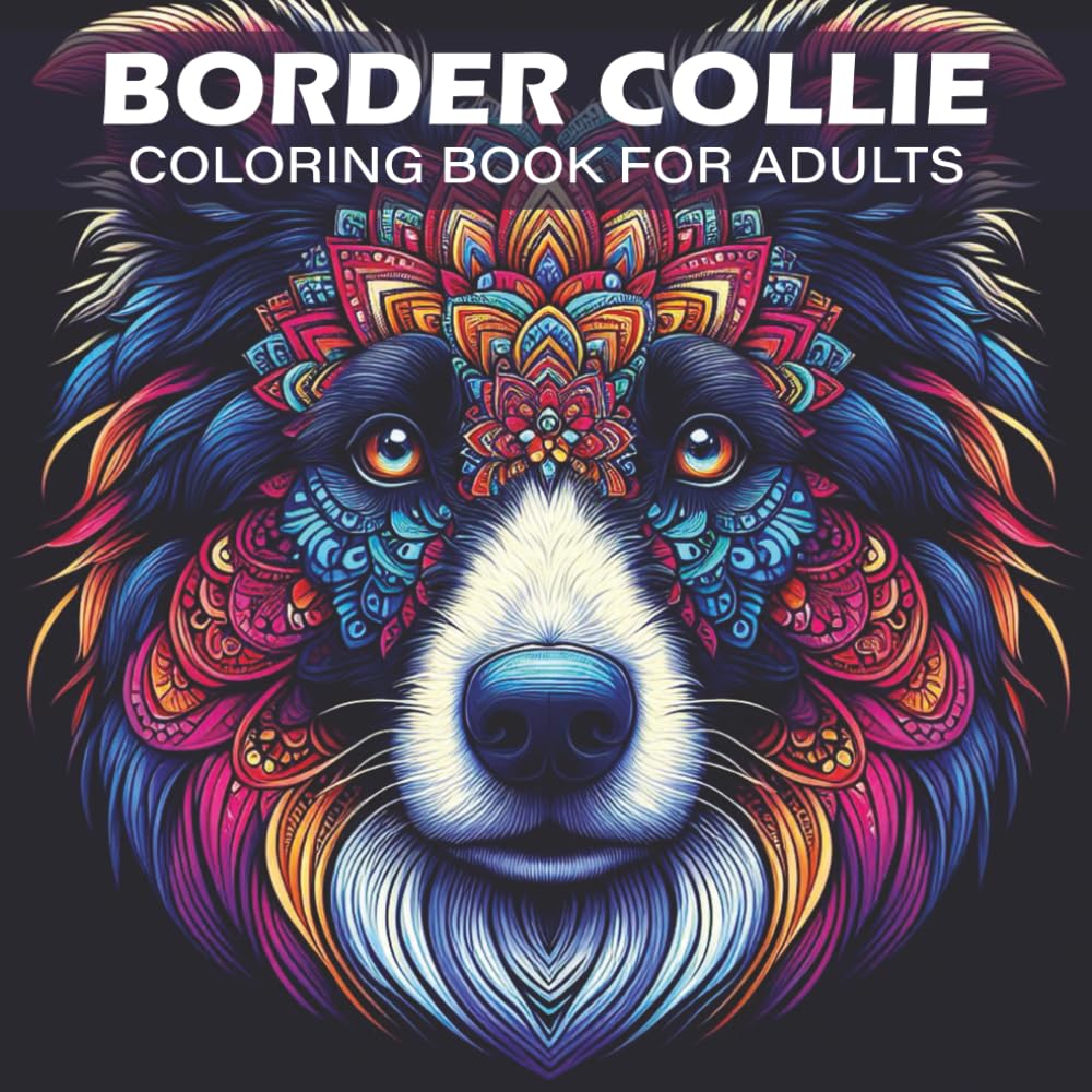 Border Collie Coloring Book for Adults: Relaxing Dog Mandala Designs for Stress Relief, Mindfulness, and Creative Coloring