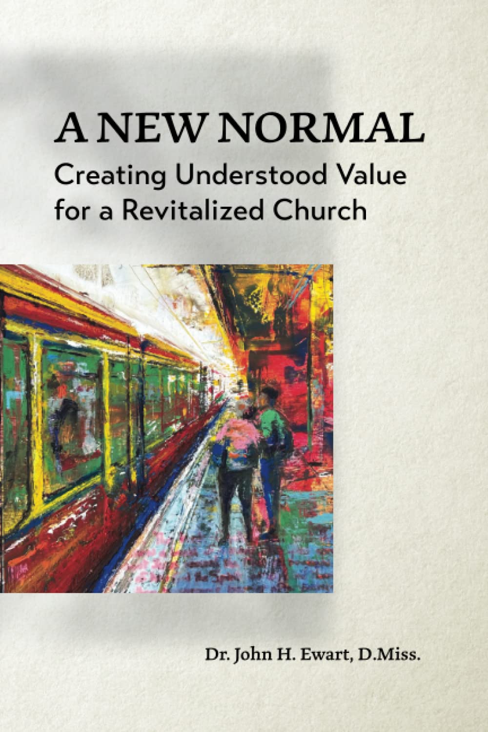 A New Normal: Creating Understood Value for a Revitalized Church