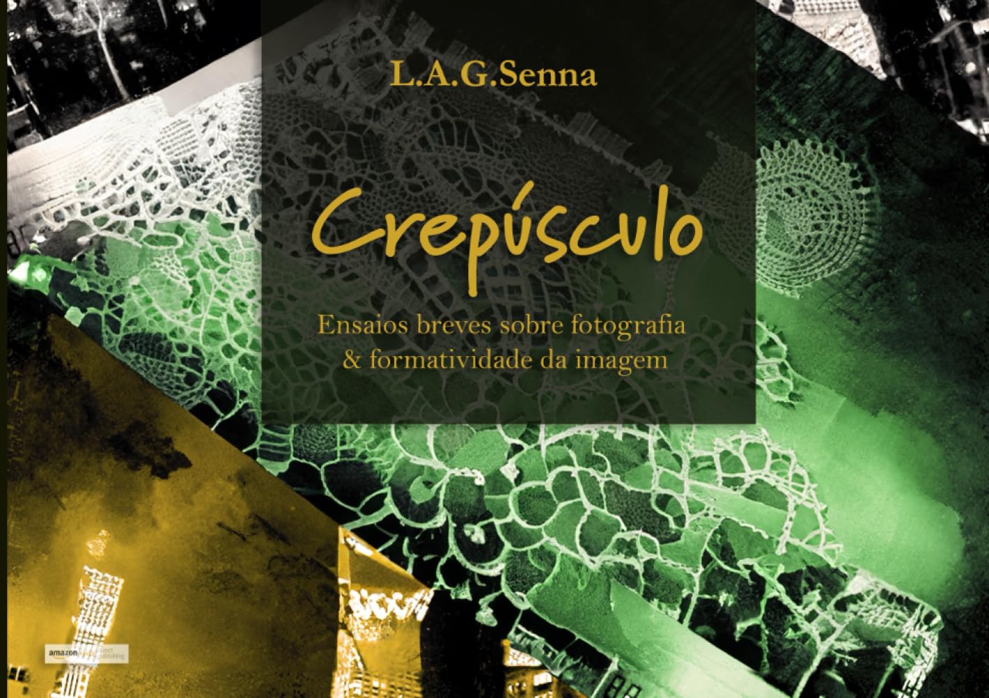 Crepúsculo - Ensaios breves sobre fotografia e formatividade da imagem (Portuguese Edition)