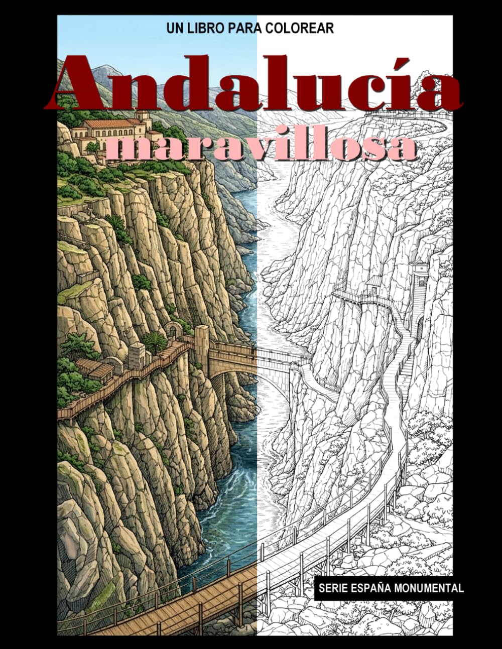 Andalucía maravillosa: Un libro para colorear (España monumental)