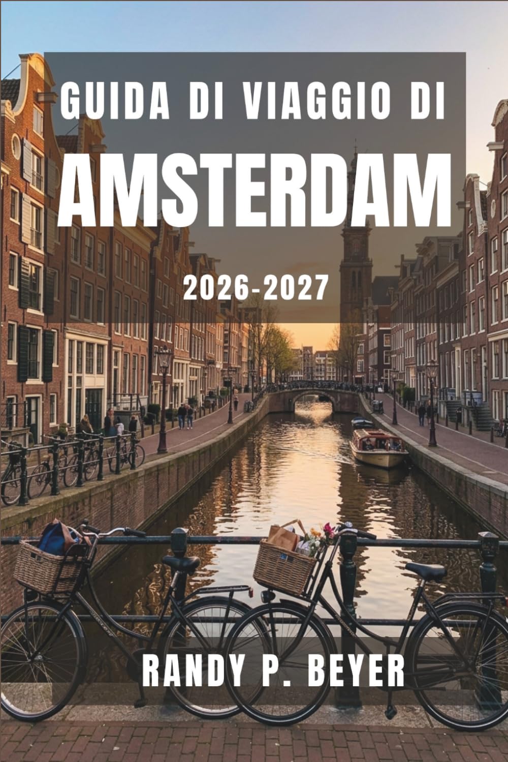 Guida di viaggio di Amsterdam 2026-2027: Scopri canali, piste ciclabili e accoglienti caffè all'aperto con itinerari intelligenti, pianificazione del budget e passeggiate nei quartieri.