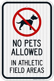 No Pets Allowed in Athletic Field Areas 12x18 Inches, 3M EGP Reflective .063 Aluminum, Fade Resistant, Made in USA