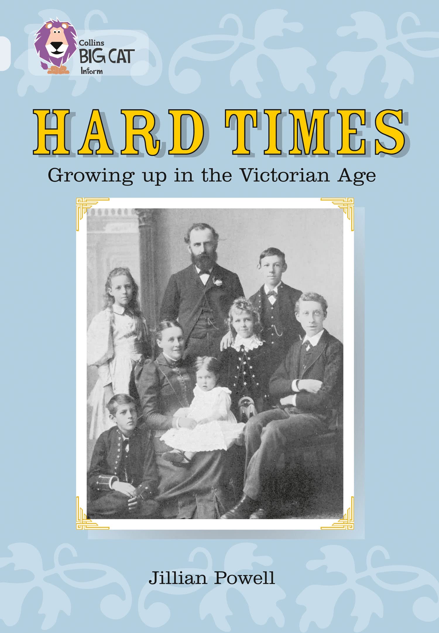 Hard Times: Growing Up in the Victorian Age: Find out what Victorian life was li