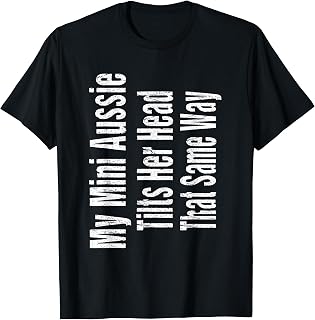 Funny Female Mini Aussie Joke Australian Shepherd Quote T-Shirt